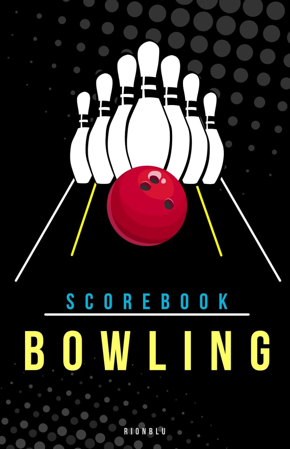 Bowling score book: Score tables for Bowlers to Record and Track Game Stats. baixar livro de graça