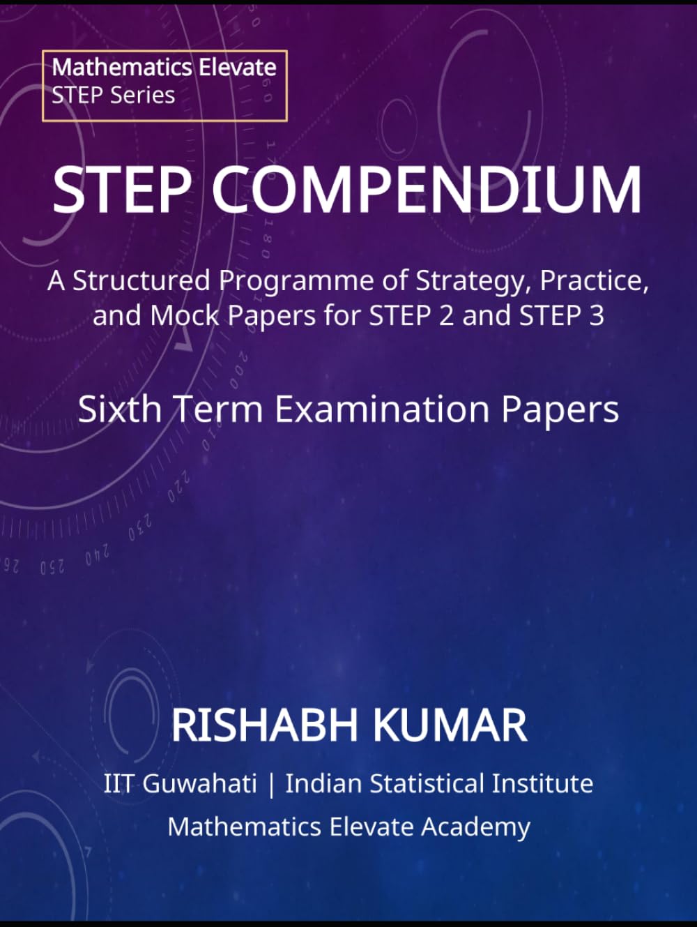 ler totalmente THE STEP COMPENDIUM: A Structured Programme of Strategy, Practice, and 40 Mock Examinations for STEP 2 & 3 (Mathematics Elevate STEP Series)
