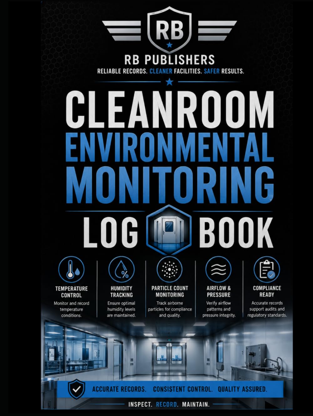 Cleanroom Environmental Monitoring Log Book: Professional Cleanroom Record for Temperature, Humidity, Differential Pressure, Airflow, Particle Counts and Microbial Monitoring baixar o livro de graça