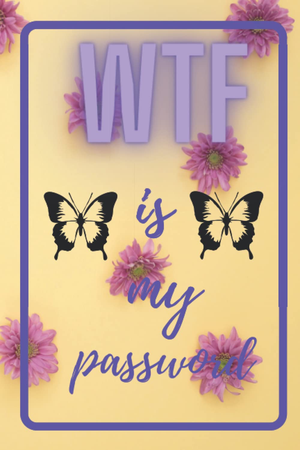 ler totalmente WTF IS MY PASSWORD: Internet Address Password LogBook and Organizer for websites, e-mail addresses, birthday, plans.: Password Book with alphabetical... To Do List, House Sitting Guide Pet, Notes