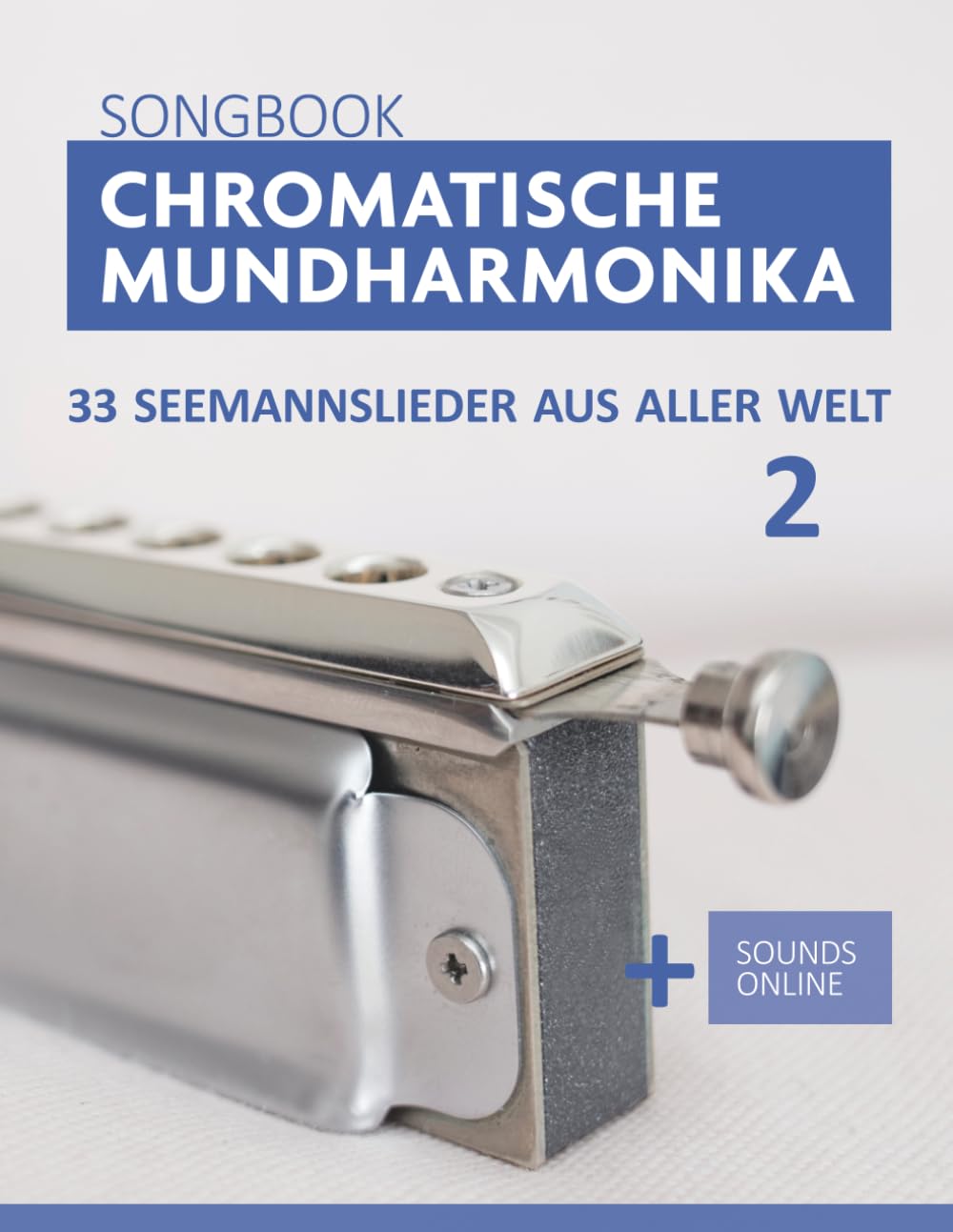 Chromatische Mundharmonika Songbook - 33 Seemannslieder aus aller Welt - 2: + Sounds online baixar o livro de graça