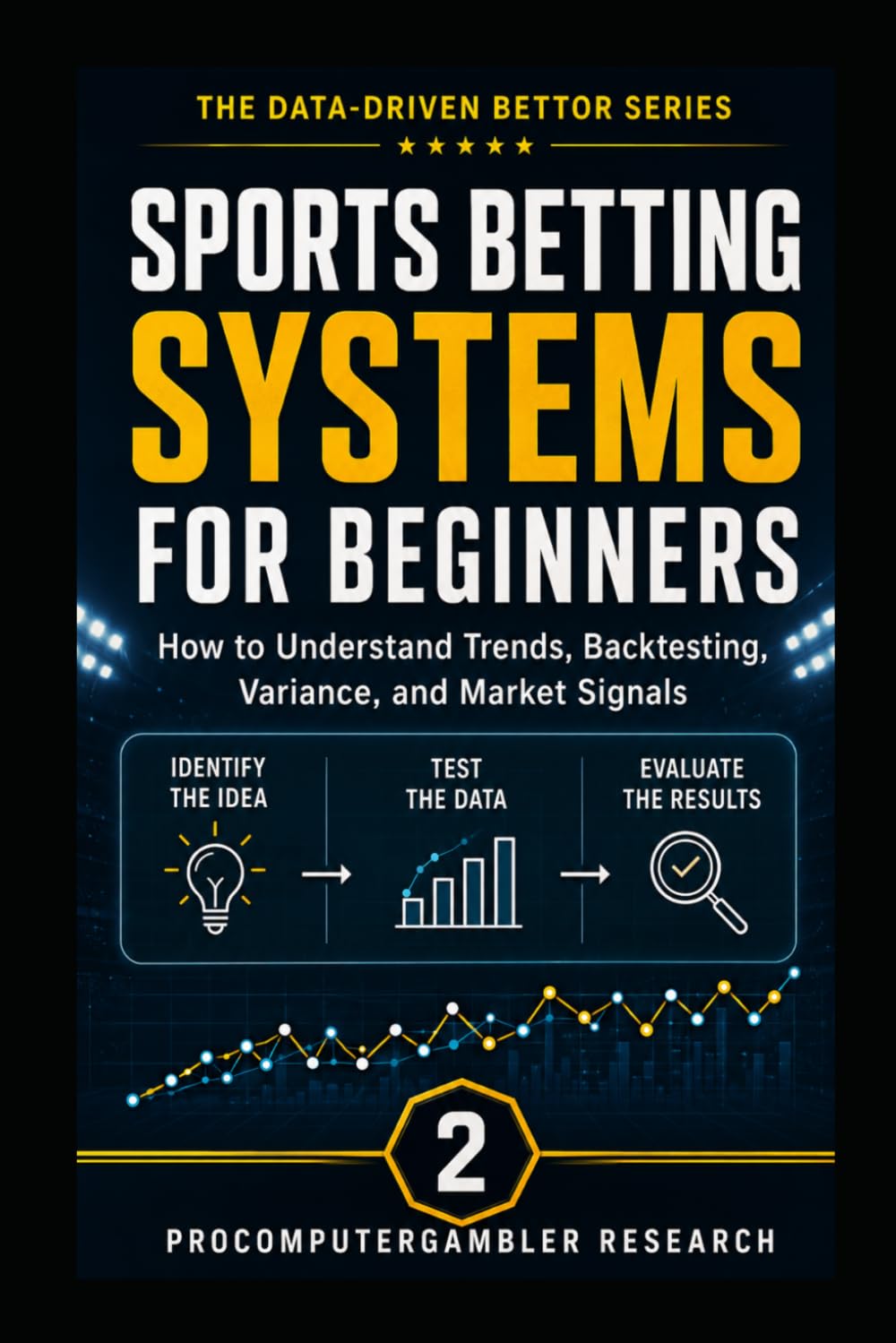 ler totalmente Sports Betting Systems for Beginners: How to Understand Trends, Backtesting, Variance, and Market Signals (The Data-Driven Bettor Series)