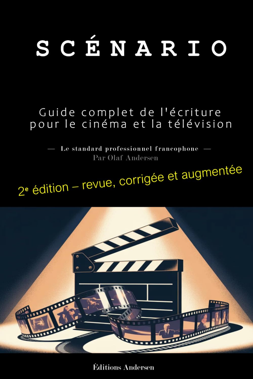 ler totalmente Scénario: Guide complet pour écrire, vendre et convaincre les producteurs — de l'écriture à l'adaptation pour le cinéma et la télévision francophones (French Edition)