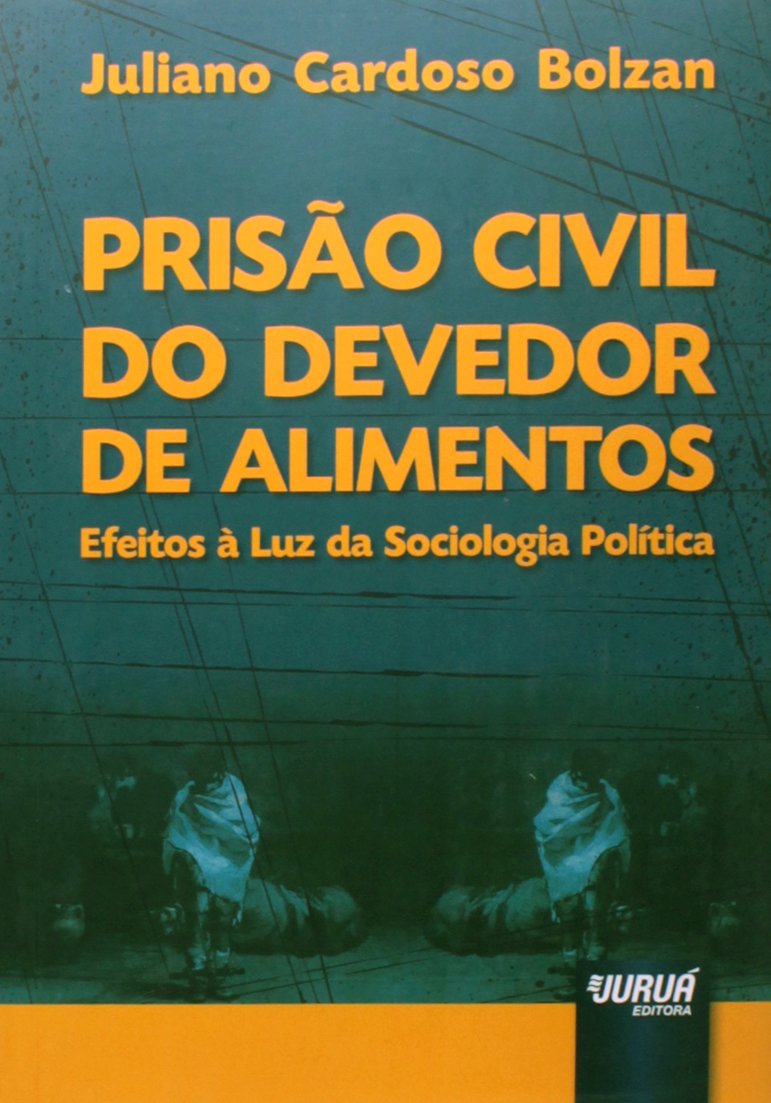 capítulo por capítulo baixar Prisão Civil do Devedor de Alimentos: Efeitos à Luz da Sociologia Política