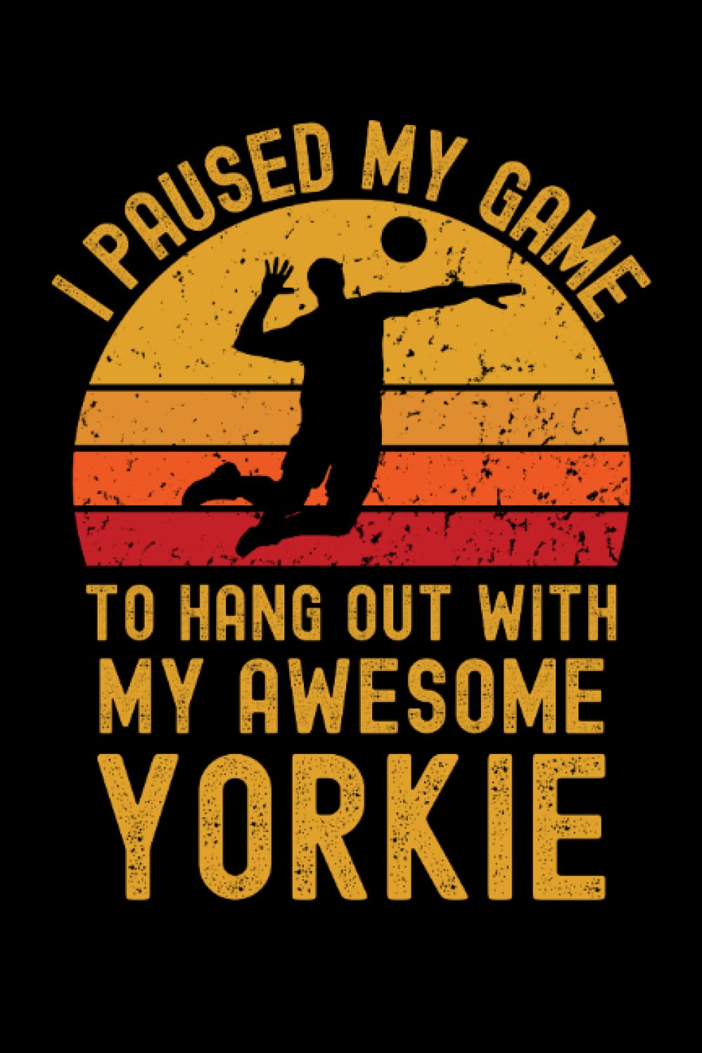 ler totalmente Volleyball and Yorkshire Terrier: 6"x9", Notes, Notebook, Journal, Diary, 120 Pages lined, Paperback Cover