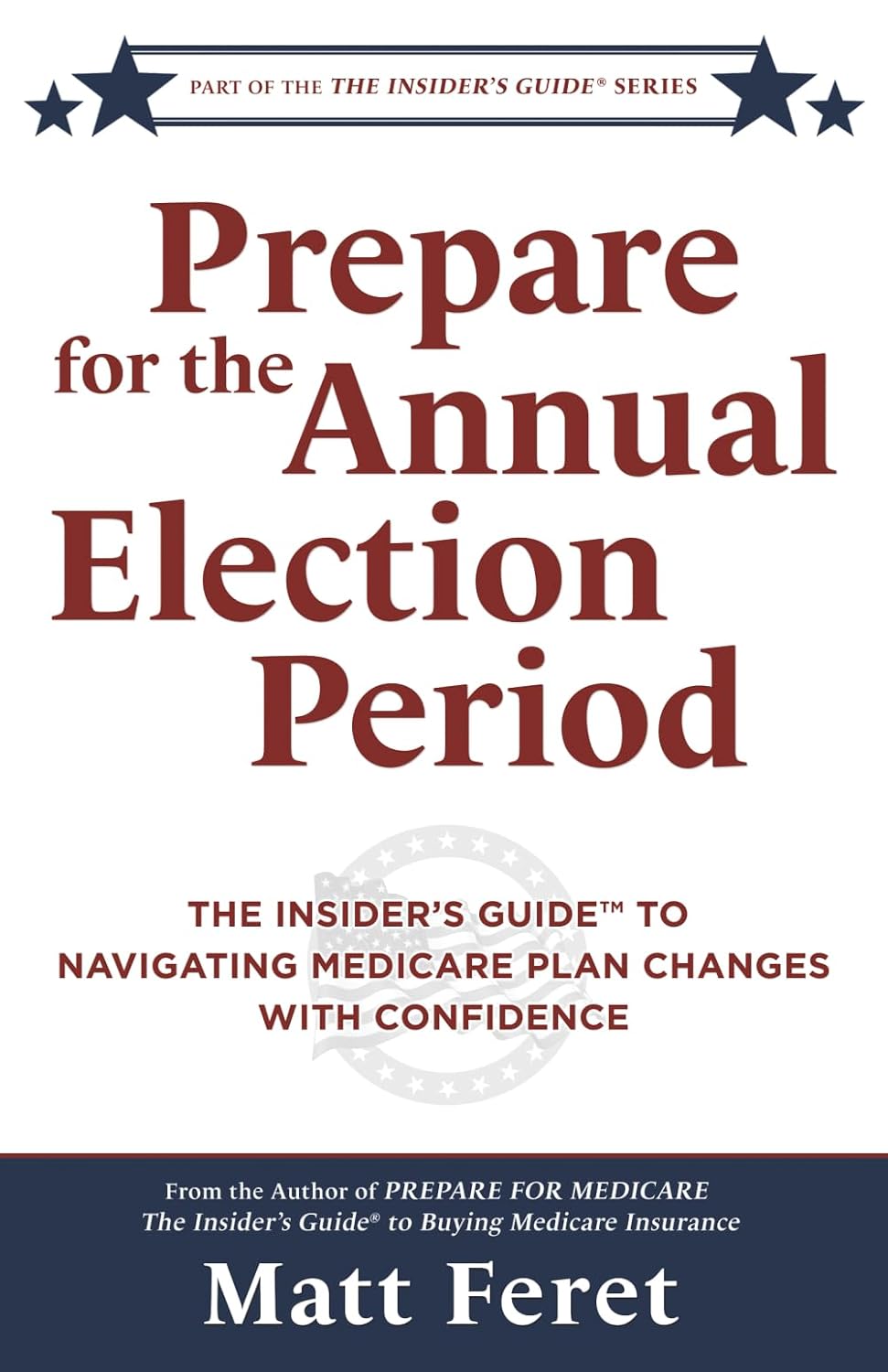 Prepare for the Annual Election Period: The Insider's Guide to Navigating Medicare Plan Changes With Confidence (The Insider's Guides) baixar o livro de graça