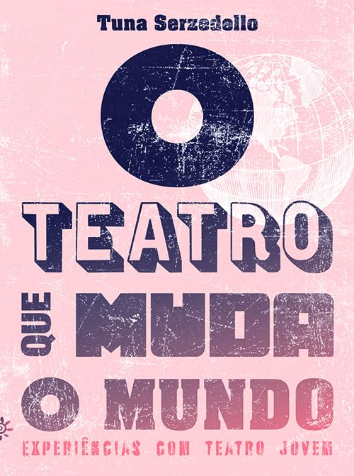 O teatro que muda o mundo: Experiências com teatro jovem baixar livro de graça