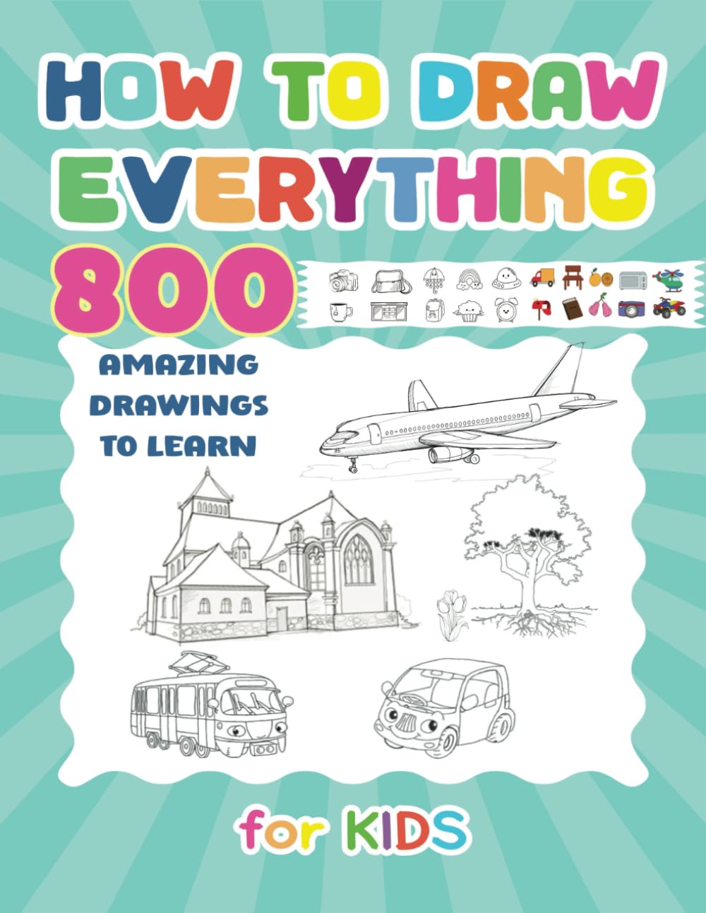ler totalmente How To Draw Everything: 800 Amazing Drawings To Learn For Kids | Step By Step Drawing for Young Artists (kids books)