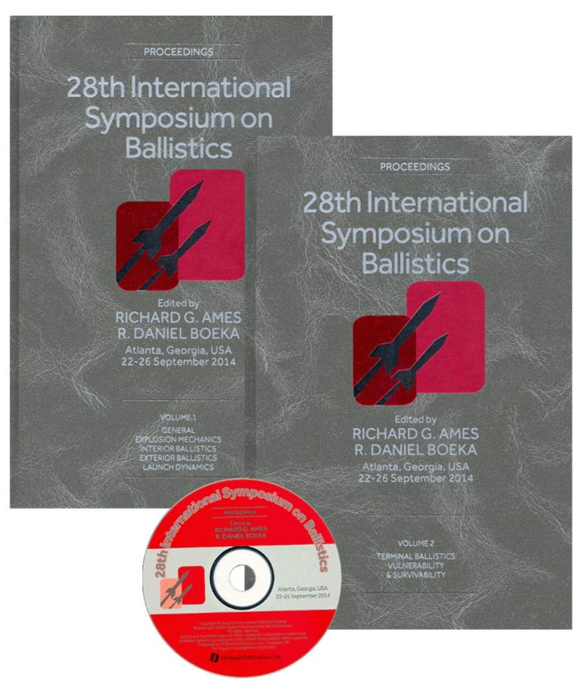 ler totalmente 28th International Symposium on Ballistics: Atlanta, Georgia, USA, 22-26 September 2014: General, Explosion Mechanics, Interior Ballistics, Exterior Ballistics, Launch Dynamics