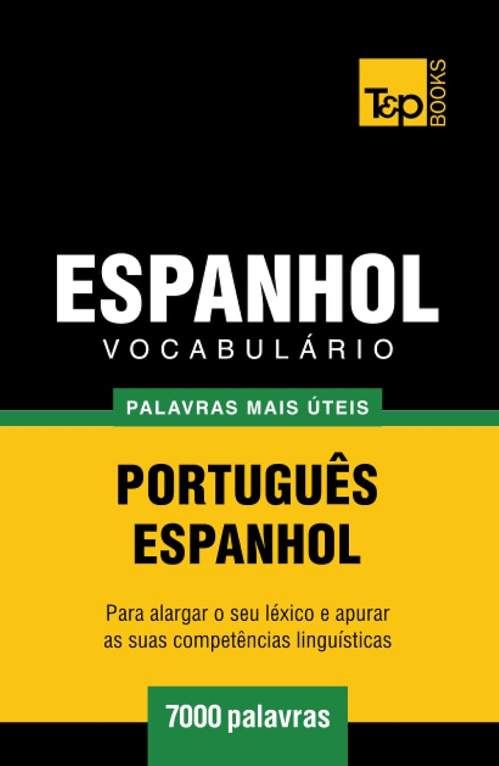 Vocabulário Português-Espanhol - 7000 palavras mais úteis (European Portuguese Collection) (Portuguese Edition) baixar o livro de graça