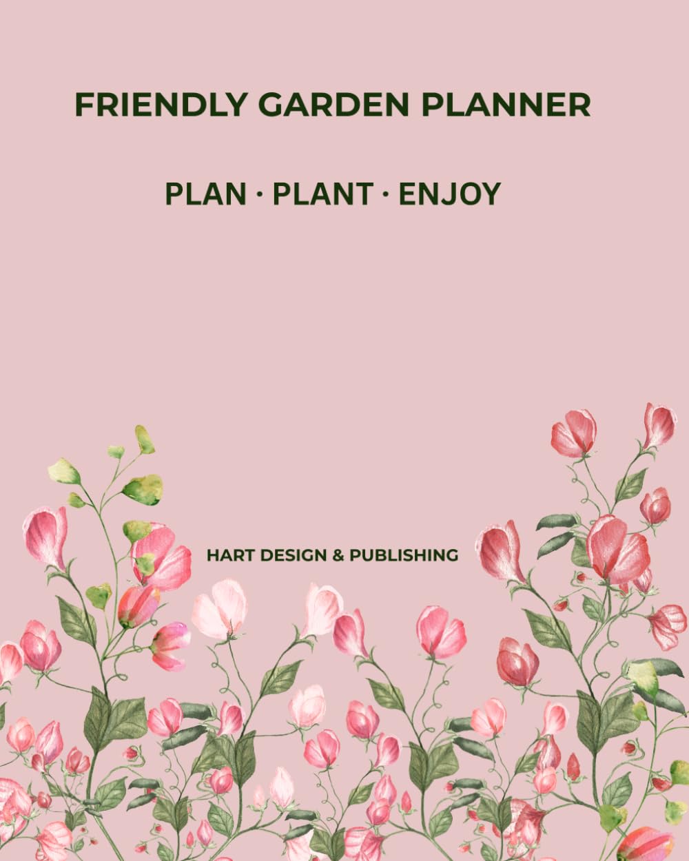 FRIENDLY GARDEN PLANNER: PLAN · PLANT · ENJOY baixar o livro de graça