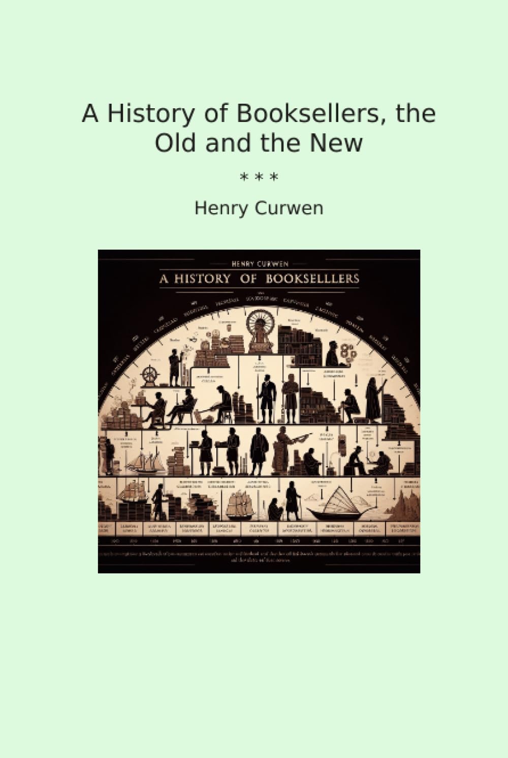 A History of Booksellers, the Old and the New (Classic Books) baixar livro de graça