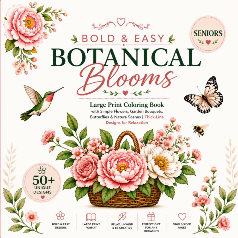 Bold & Easy Botanical Blooms: Large Print Coloring Book with Simple Flowers, Garden Bouquets, Butterflies & Nature Scenes | Thick-Line Designs for Relaxation, baixar o livro de graça