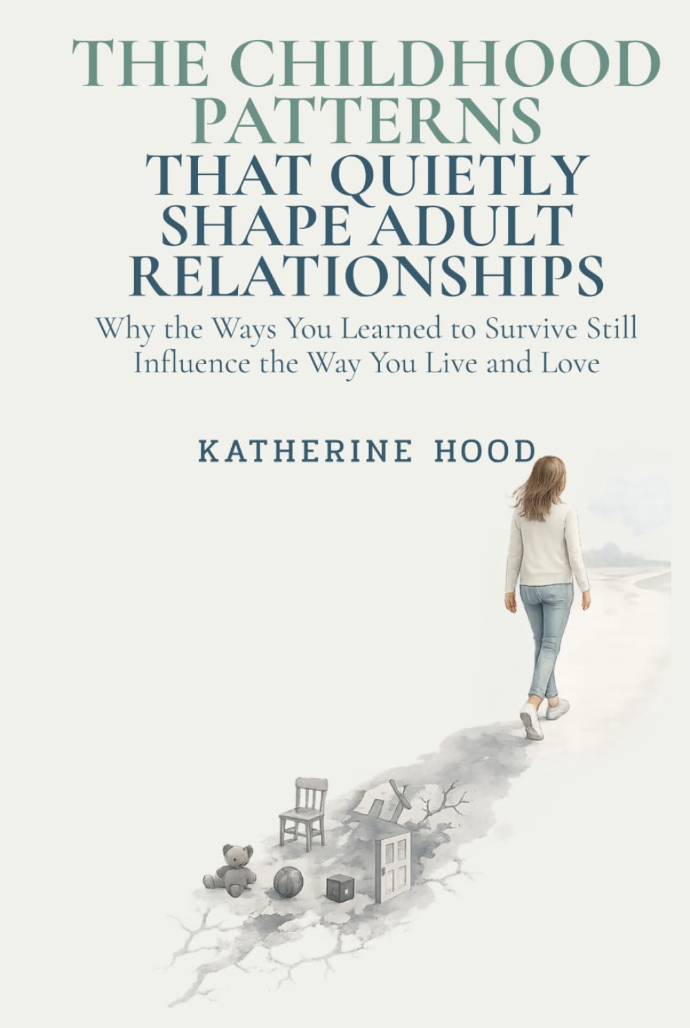 The Childhood Patterns That Quietly Shape Adult Relationships: Why the Ways You Learned to Survive Still Influence the Way You Live and Love (The Hidden Patterns of the Mind) baixar o livro de graça