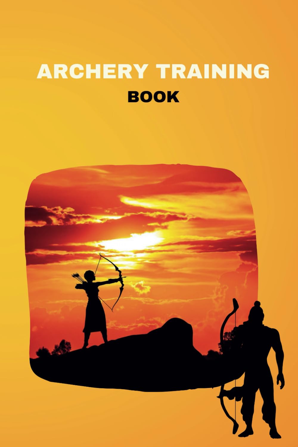 Archery Training Book: The Complete Archery Training Guide