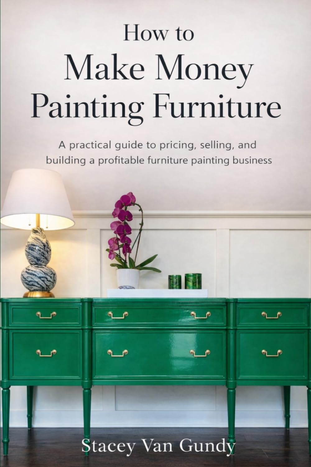 How To Make Money Painting Furniture: A Practical Guide to Pricing, Selling, and Building a Profitable Furniture Painting Business baixar o livro de graça