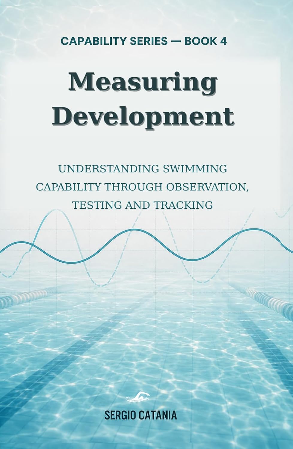Measuring Development: Understanding Swimming Capability Through Observation, Testing, and Tracking baixar livro de graça