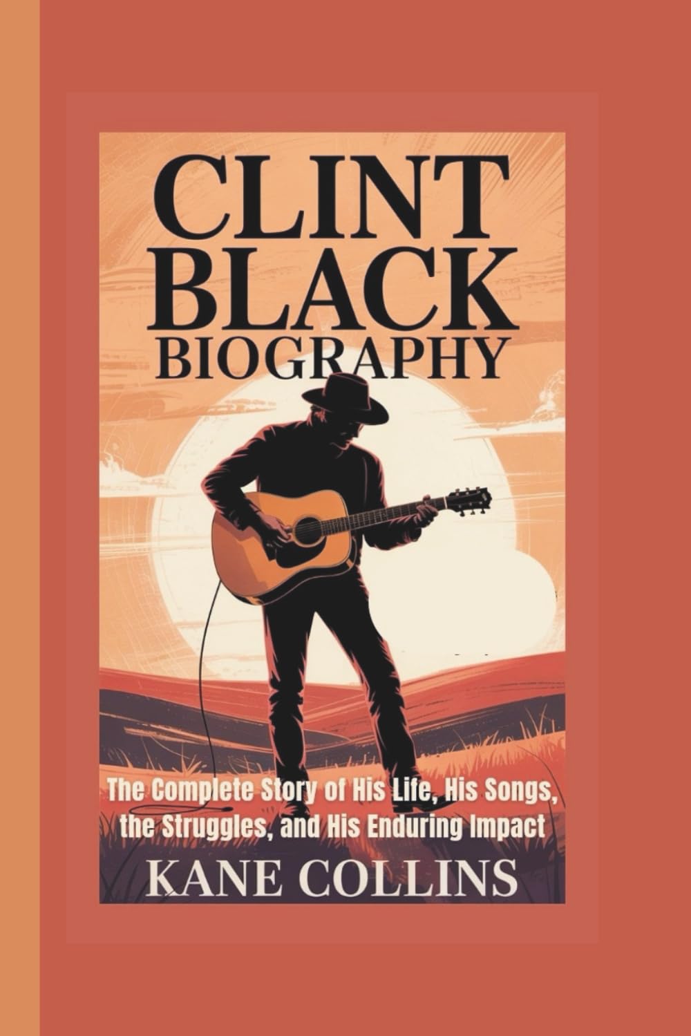 ler totalmente CLINT BLACK BIOGRAPHY: The Complete Story of His Life, His Songs, the Struggles, and His Enduring Impact