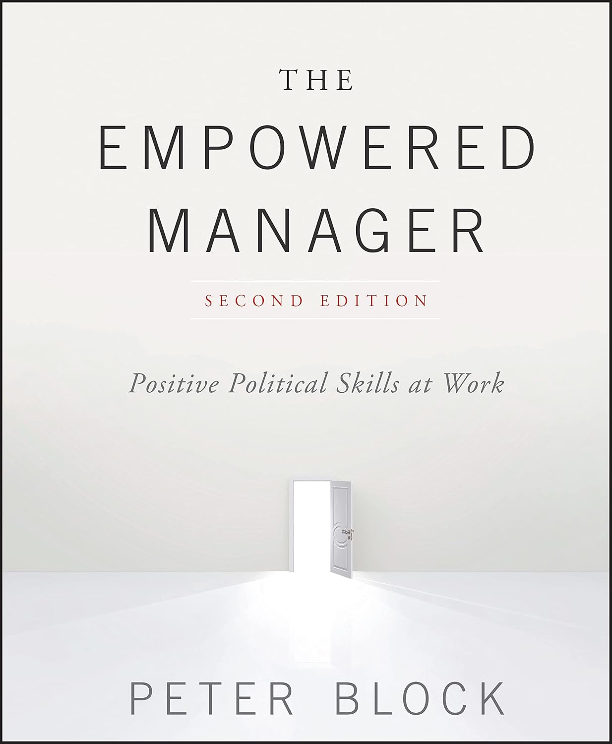 The Empowered Manager: Positive Political Skills at Work