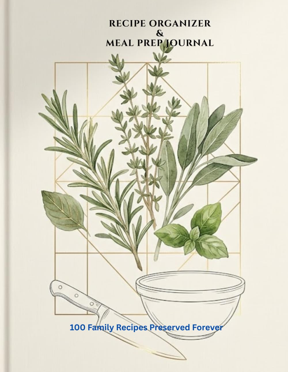 Recipe Organizer & Meal Prep Journal: 100 Family Favourite Recipes + 52 Weeks of Batch Cooking Plans baixar livro de graça
