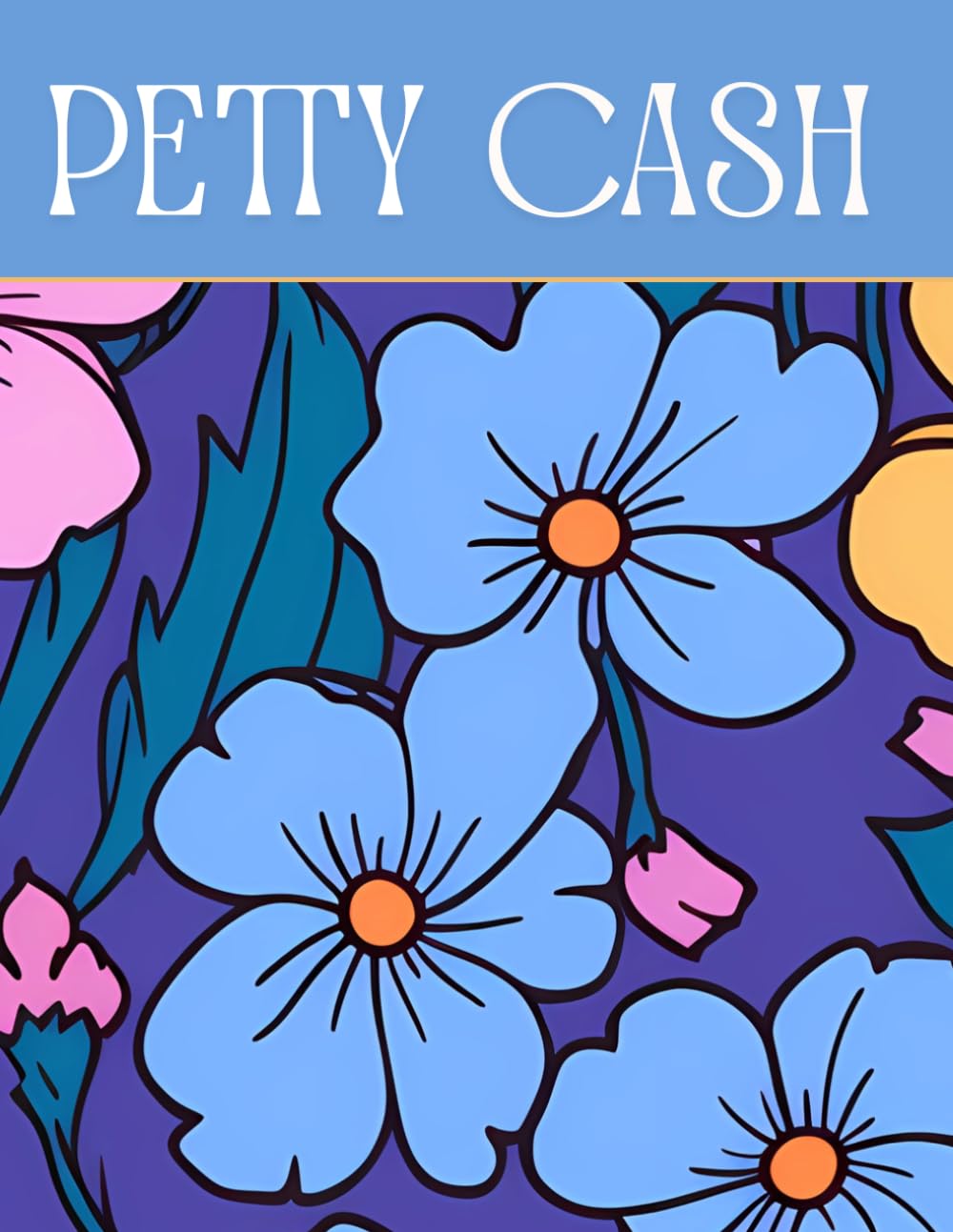 Petty Cash Log Book: Daily Cash Flow Ledger Book for Financial Tracking | 2700+ Entries | Setup and Policy Records, Monthly Reconciliation, Mileage,... Transfer and More | Blue Purple Retro Floral baixar o livro de graça
