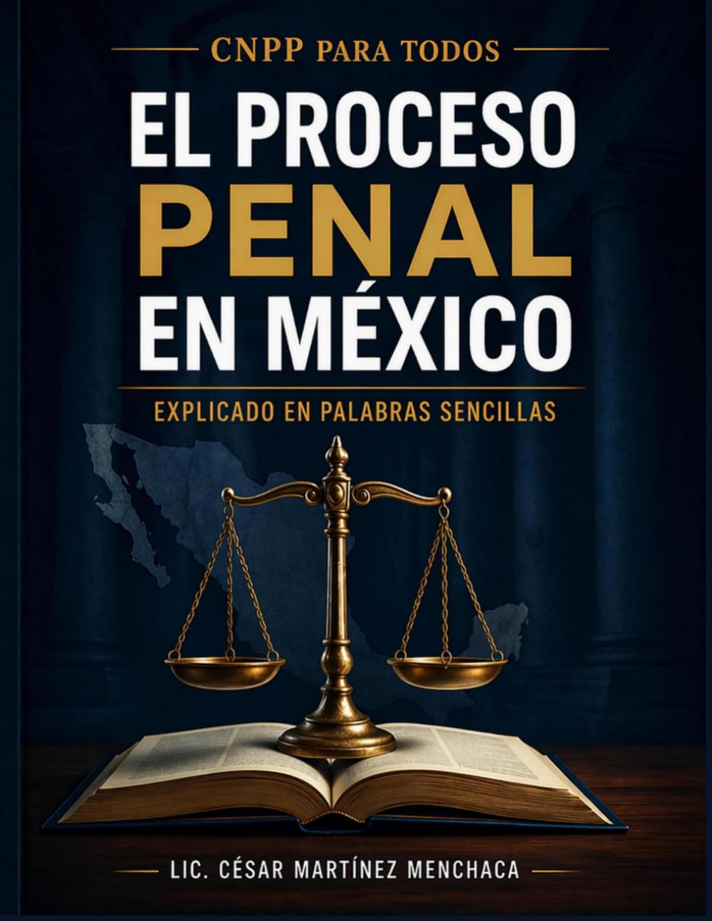 ler totalmente CNPP para Todos El proceso penal en México explicado en palabras sencillas: Guía práctica para entender el sistema penal acusatorio desde cero, sin tecnicismos (Spanish Edition)