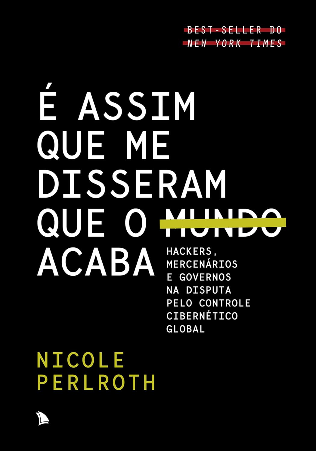 É assim que me disseram que o mundo acaba: Hackers, mercenários e governos na disputa pelo controle cibernético global baixar livro de graça