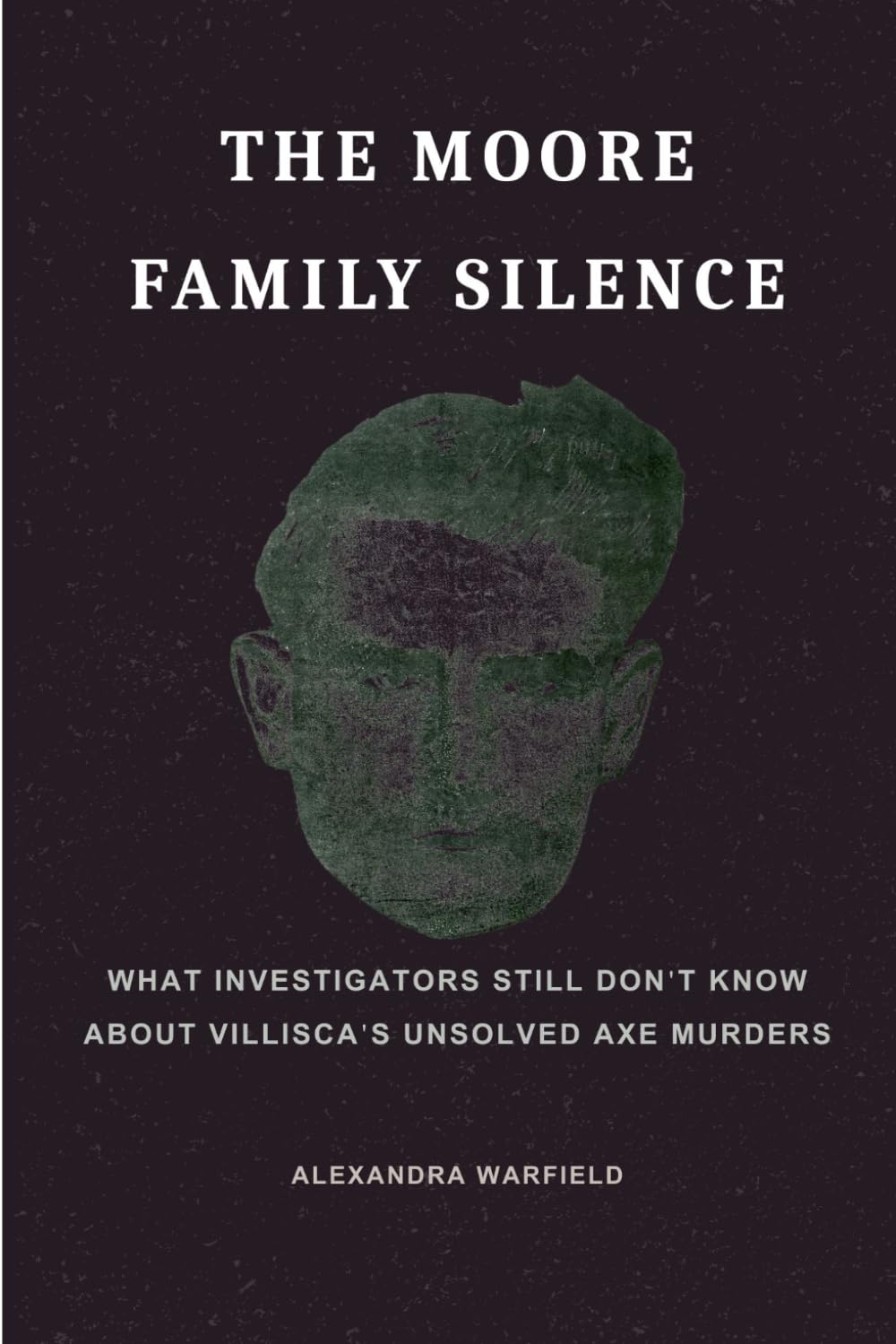 The Moore Family Silence: What Investigators Still Don't Know About Villisca's Unsolved Axe Murders baixar o livro de graça