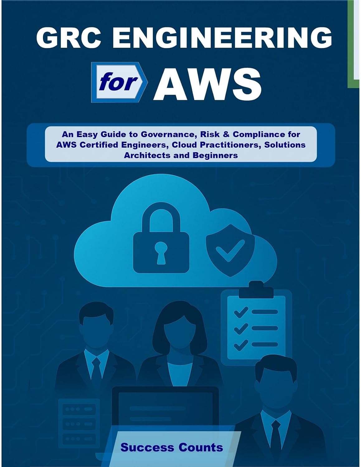 GRC ENGINEERING for AWS: An Easy Guide to Governance, Risk & Compliance for AWS Certified Engineers, Cloud Practitioners, Solutions Architects and Beginners (English Edition) baixar livro de graça