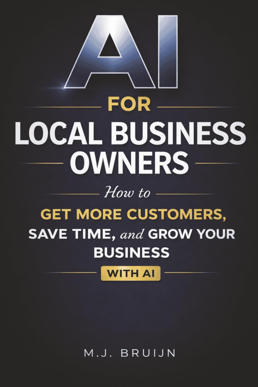AI for Local Business Owners: How to Get More Customers, Save Time, and Grow Your Business Using AI baixar o livro de graça
