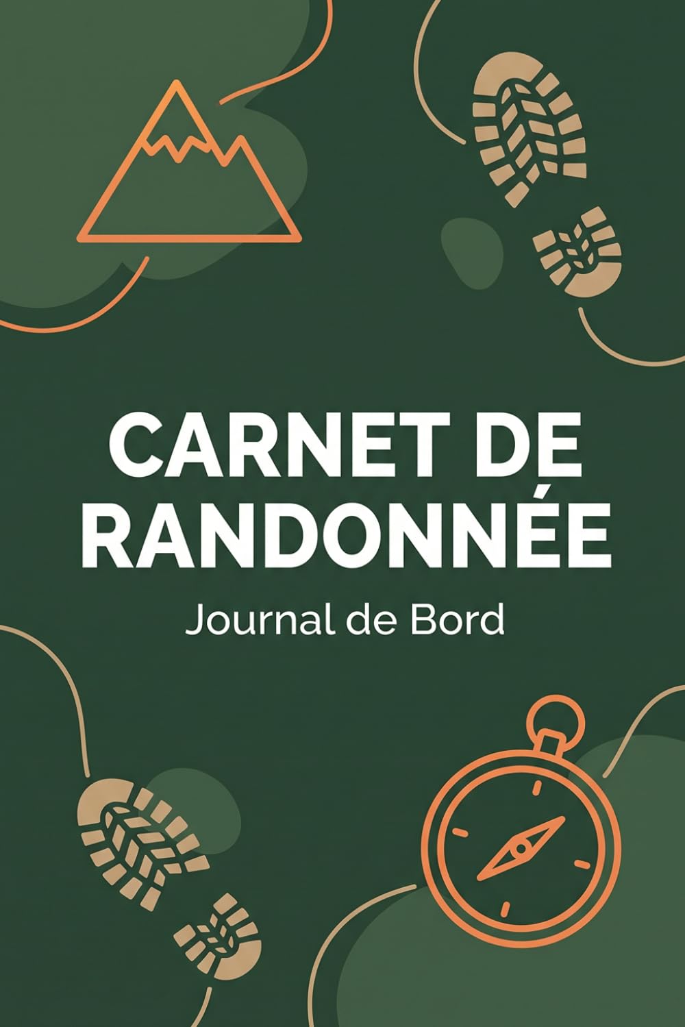 ler totalmente Carnet de Randonnée: Journal de Bord pour Randonneurs, Alpinistes et Marcheurs - Suivi des Itinéraires, Dénivelés et Souvenirs (French Edition)