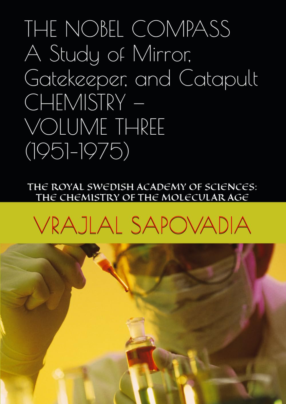 ler totalmente THE NOBEL COMPASS A Study of Mirror, Gatekeeper, and Catapult CHEMISTRY — VOLUME THREE (1951–1975): THE ROYAL SWEDISH ACADEMY OF SCIENCES: THE CHEMISTRY OF THE MOLECULAR AGE