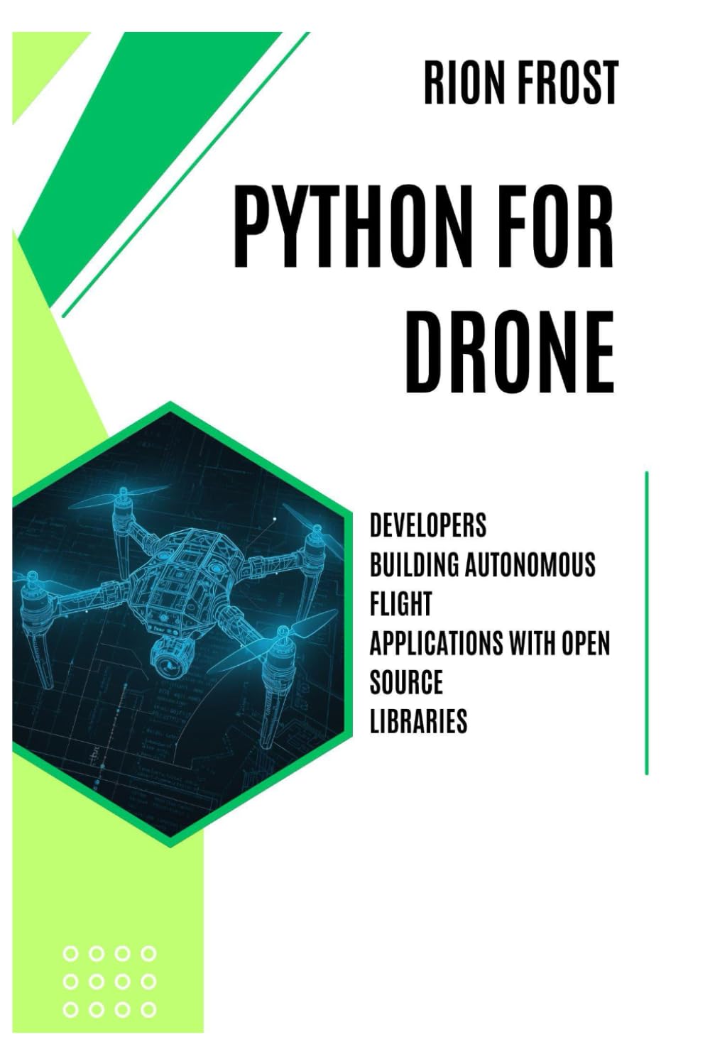 Python for Drone Developers: Building Autonomous Flight Applications with Open Source Libraries baixar o livro de graça