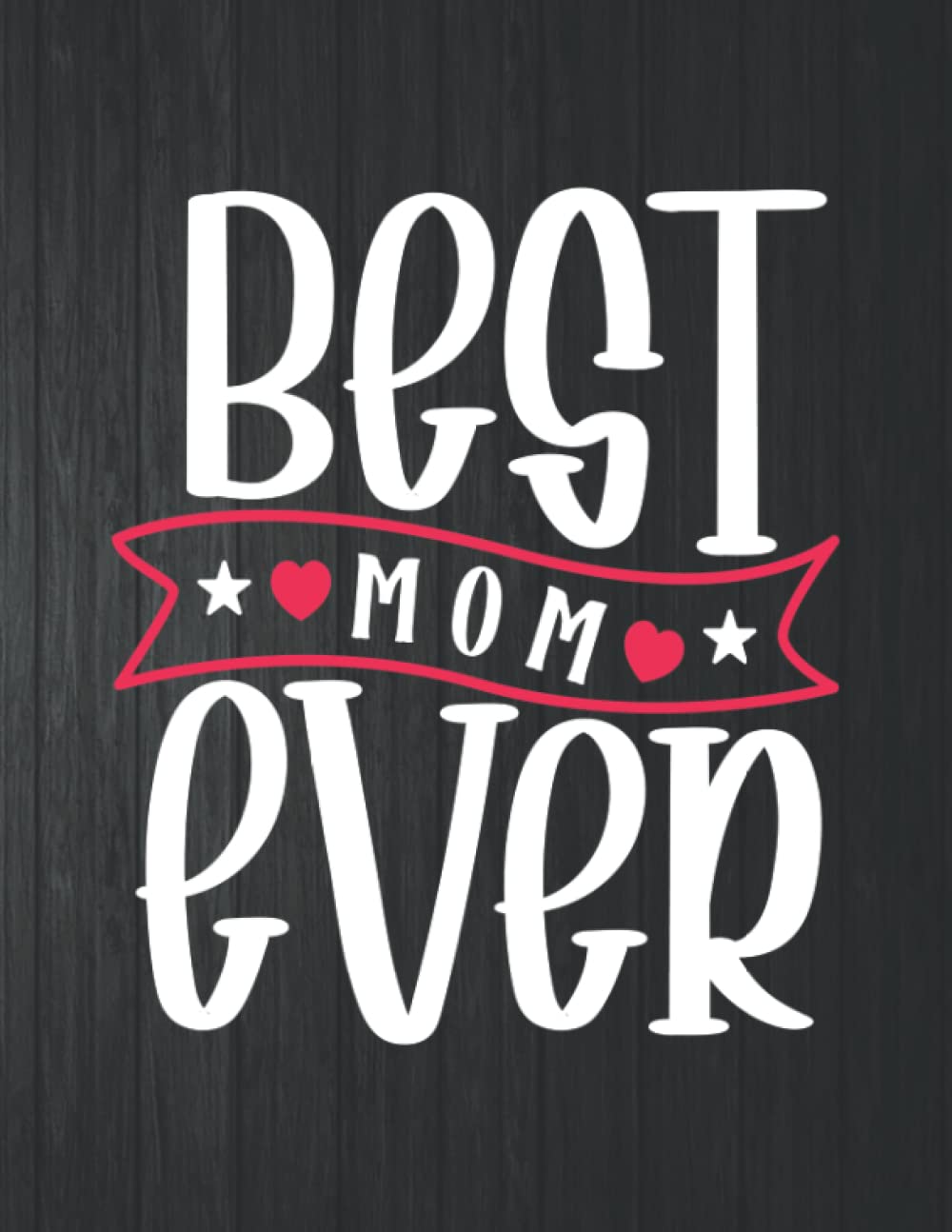 ler totalmente Best mom ever Funny Notebook: 8.5 X 11 In - 114 Page Great quotes Motivation And Change Your Life for Diary Journals
