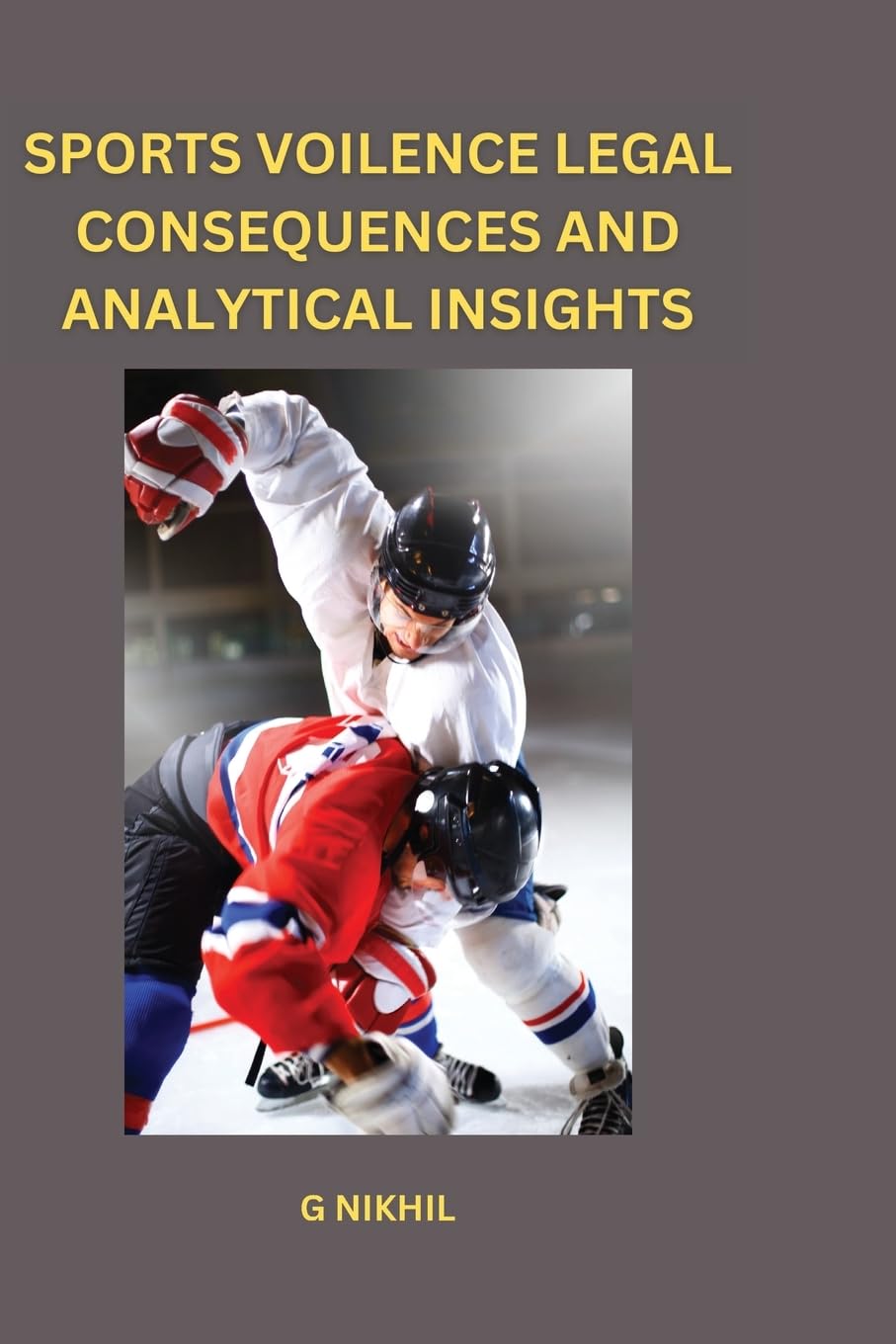 SPORTS VIOLENCE LEGAL CONSEQUENCES AND ANALYTICAL INSIGHTS