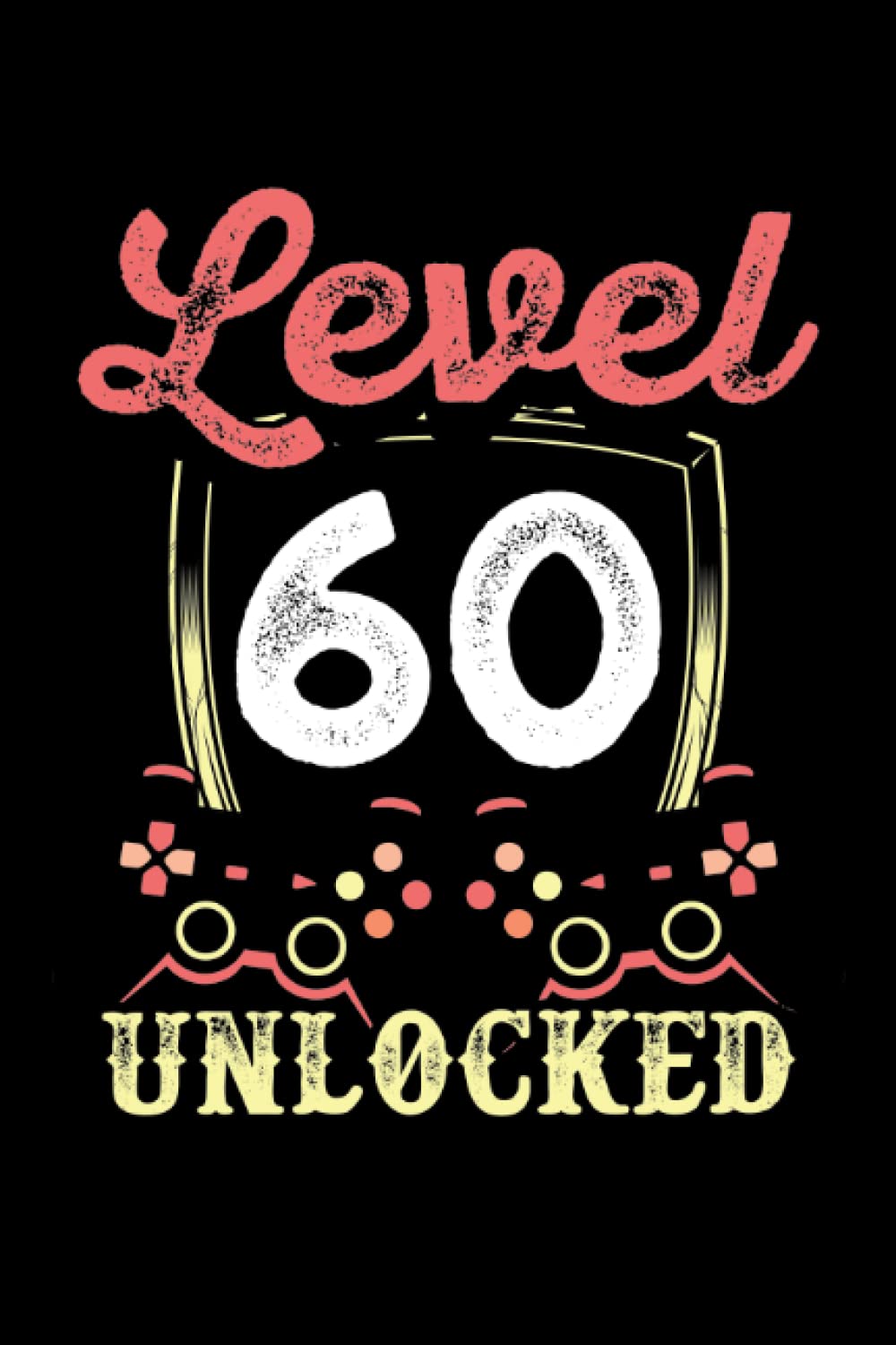 Level 60 unlocked: Dot Grid Jounal ToDo Exercise Book or Diary 6" x 9" (15.24 x 22.86 cm) 120 pages baixar o livro de graça