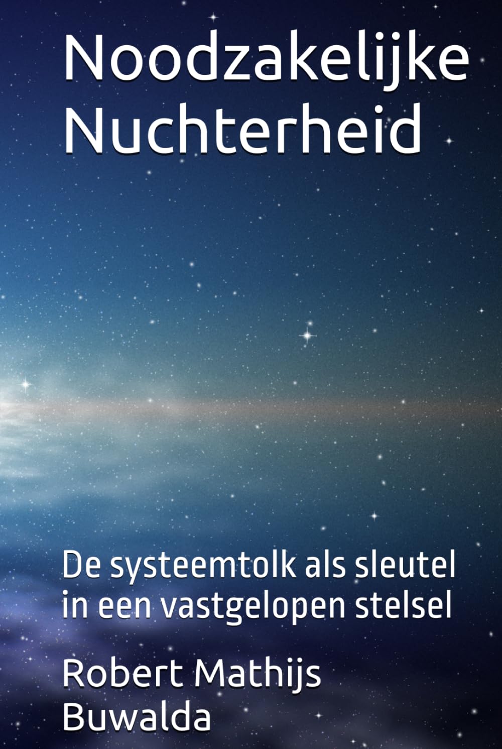 ler totalmente Noodzakelijke Nuchterheid: De systeemtolk als sleutel in een vastgelopen stelsel (Dutch Edition)