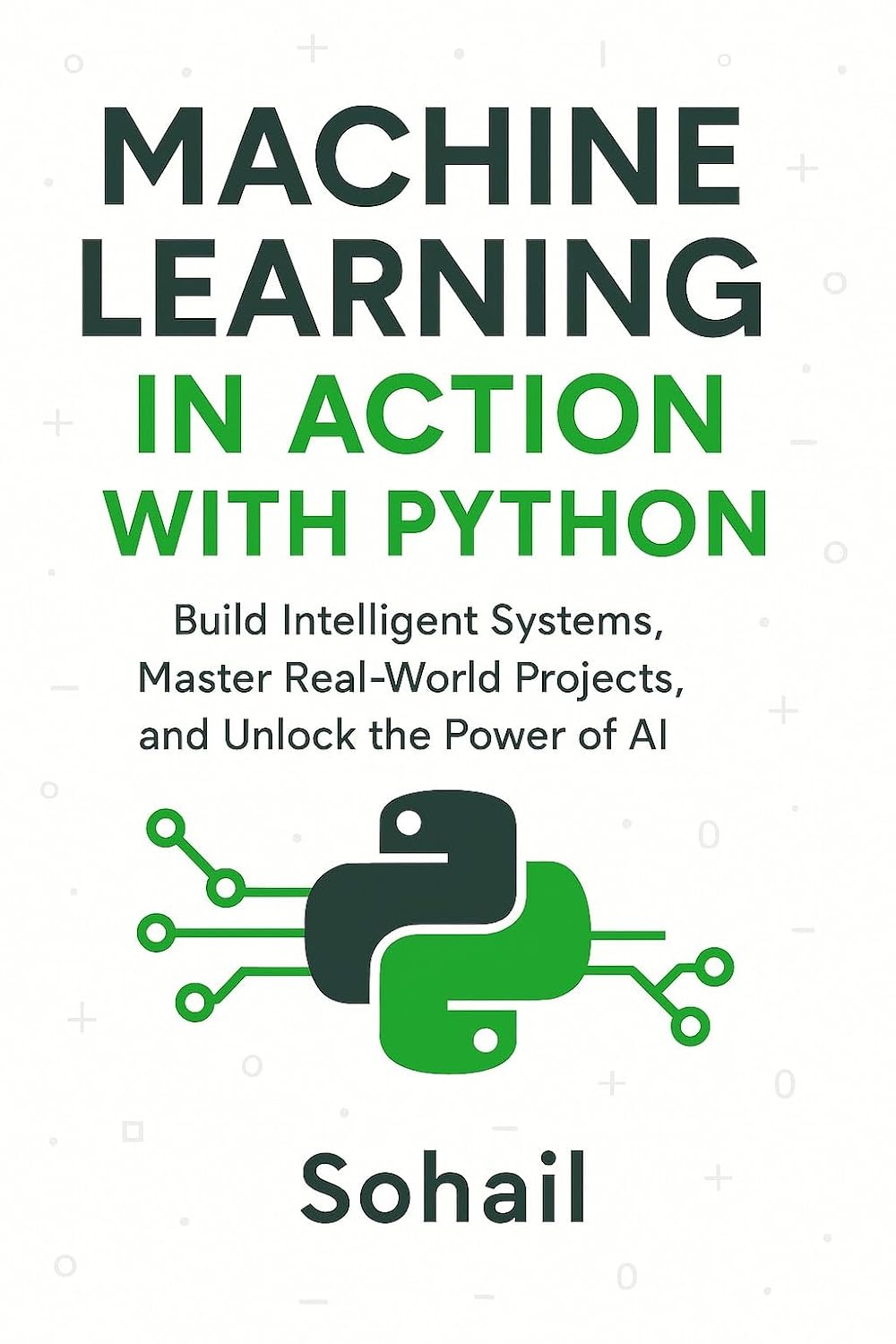 Machine Learning in Action with Python: Build Intelligent Systems, Master Real-World Projects, and Unlock the Power of AI (AI for Everyone: Learn, Build, Innovate Book 2) (English Edition) baixar livro de graça