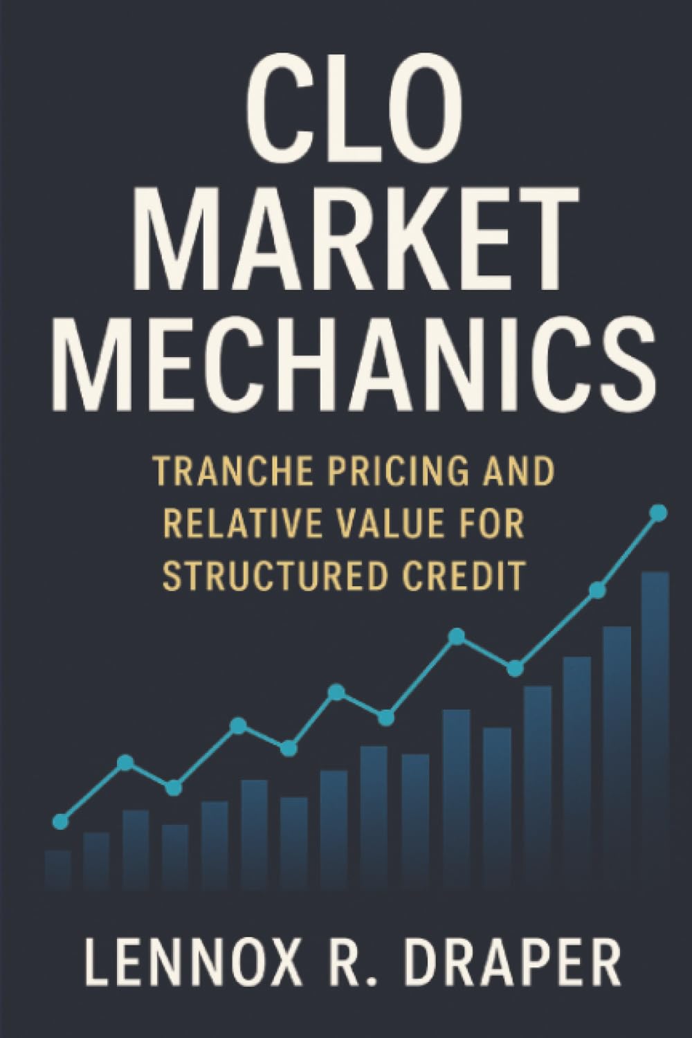 CLO Market Mechanics: Tranche Pricing and Relative Value for Structured Credit baixar o livro de graça
