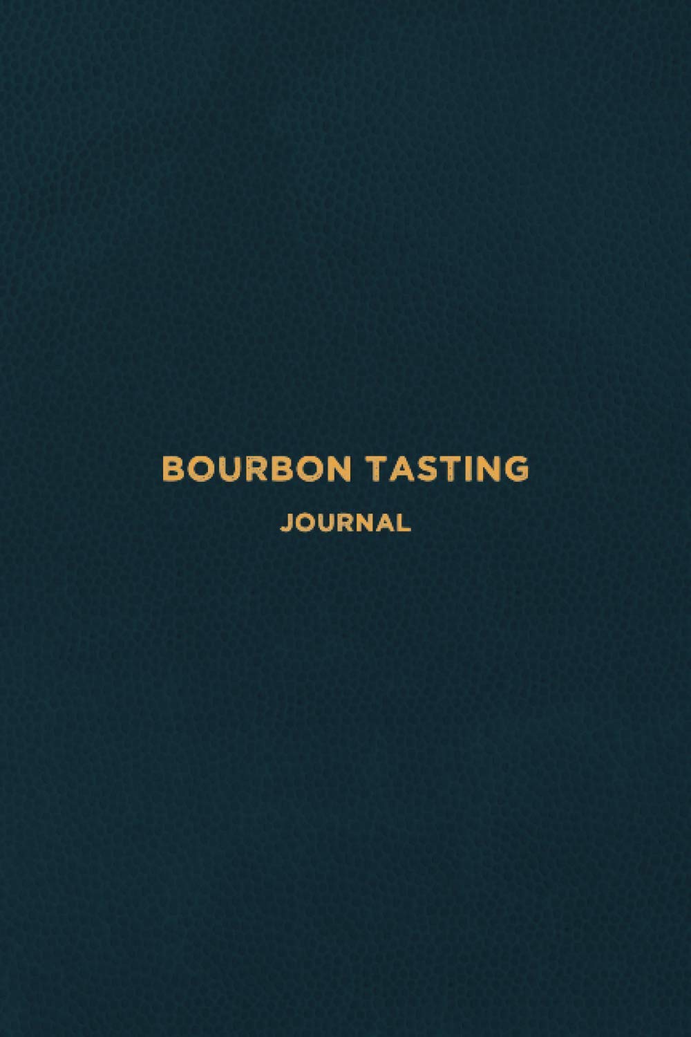 ler totalmente Bourbon Tasting Journal: Document keeping log notebook for Bourbon Lovers and Collectors