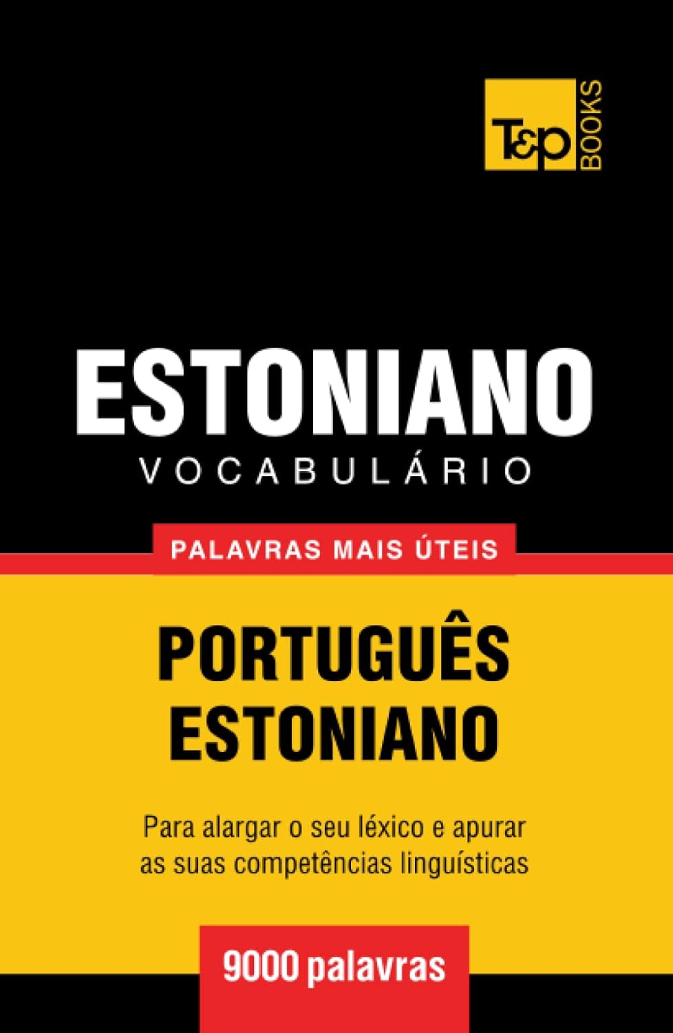 Vocabulário Português-Estoniano - 9000 palavras mais úteis (European Portuguese Collection) (Portuguese Edition) baixar livro de graça