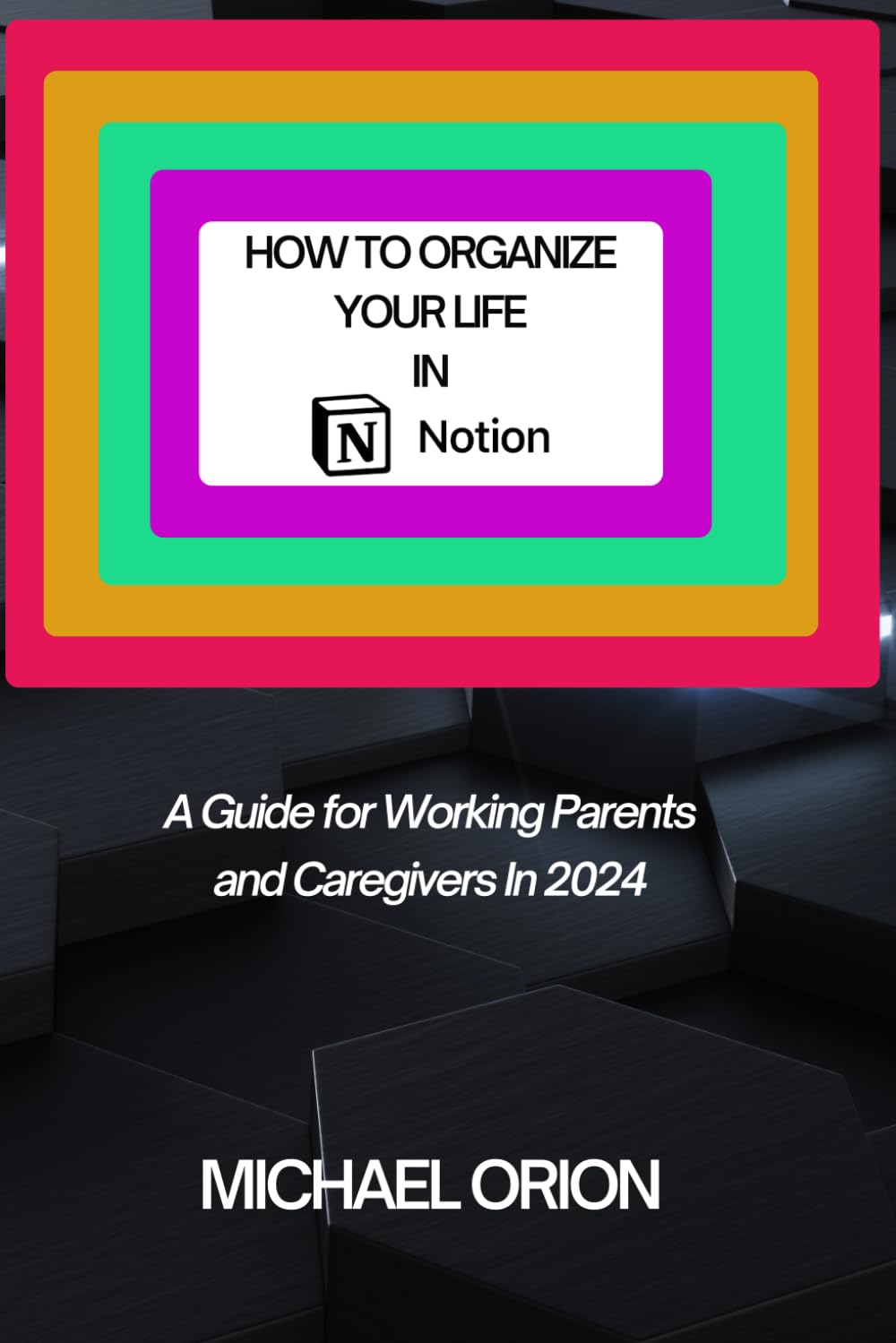 capítulo por capítulo baixar HOW TO ORGANIZE YOUR LIFE IN NOTION: A Guide for Working Parents and Caregivers In 2024