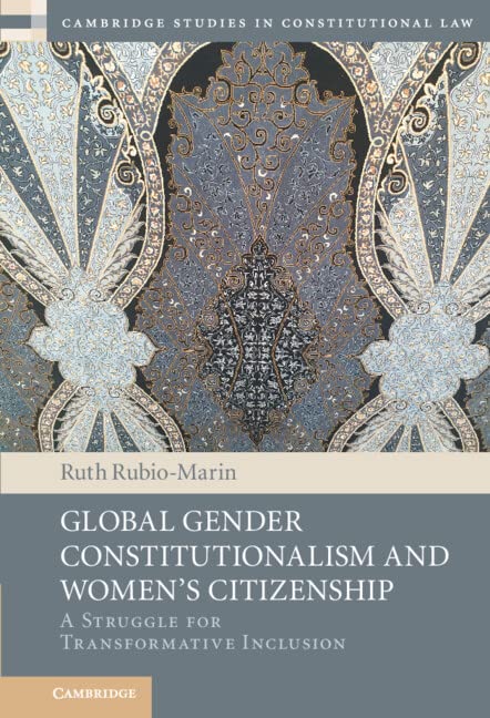 ler totalmente Global Gender Constitutionalism and Women's Citizenship: A Struggle for Transformative Inclusion (Cambridge Studies in Constitutional Law) (English Edition)