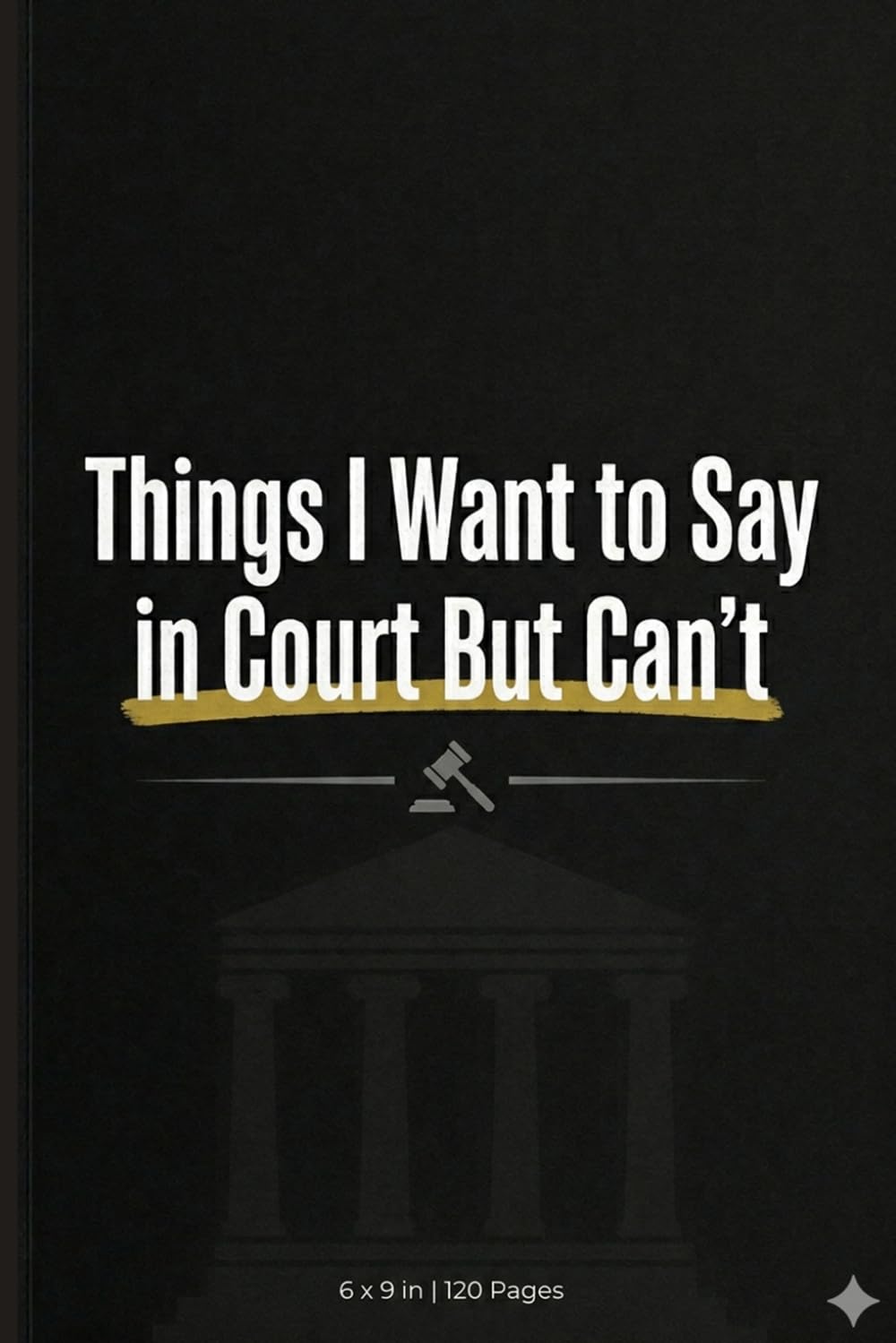 capítulo por capítulo baixar hings I Want to Say in Court But Can’t: Funny Courtroom Humor Notebook 6x9 120 Pages, Legal Sarcasm Journal for Lawyers, Students, Paralegals,... Legal Humor Notebook for Work, Court Thoughts