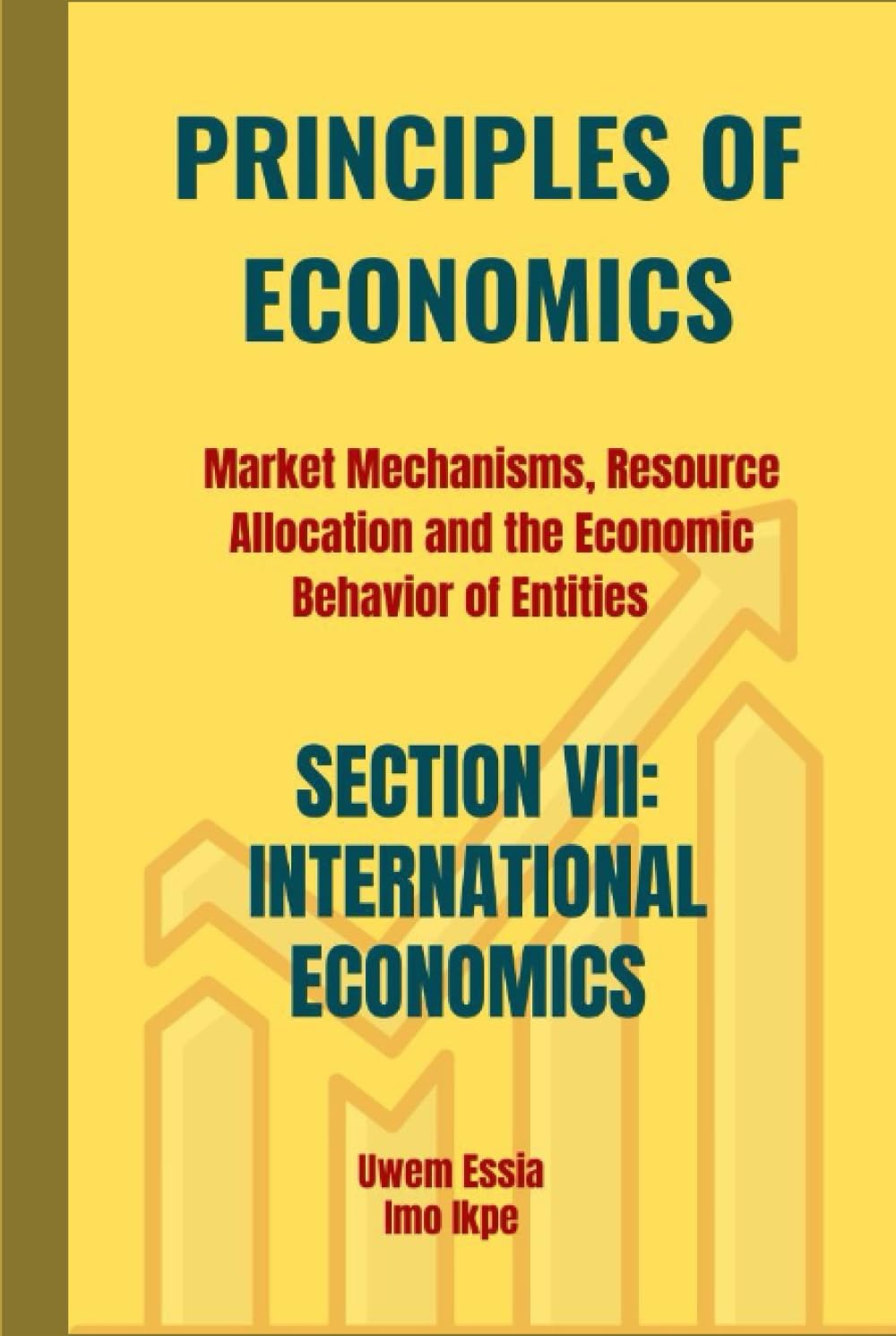PRINCIPLES OF ECONOMICS Market Mechanisms, Resource Allocation, and the Economic Behavior of Entities: SECTION VII: INTERNATIONAL ECONOMICS baixar livro de graça