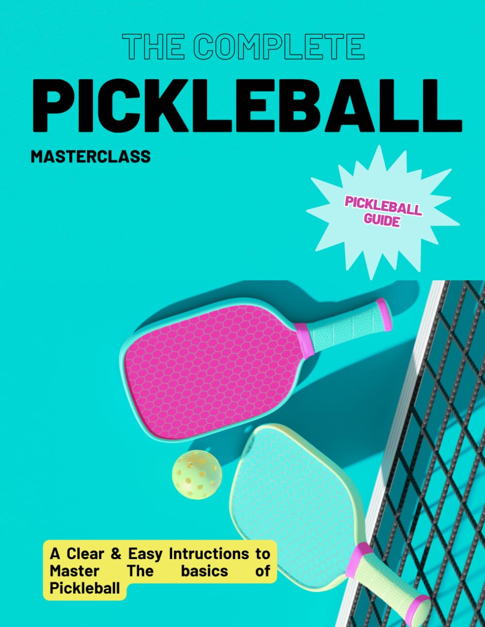 The Complete Pickleball Mastercalss: A Clear & Easy Intructions To Master The basics Of Pickleball baixar livro de graça