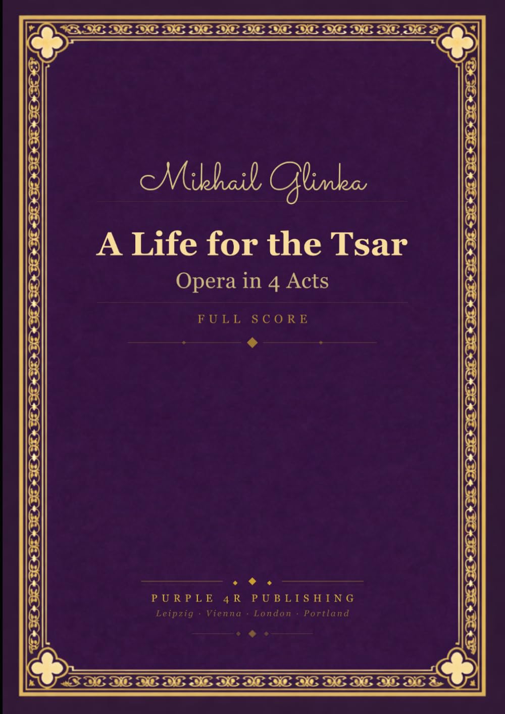Glinka: A Life for the Tsar - Opera in 4 Acts - Full Orchestral Score baixar o livro de graça