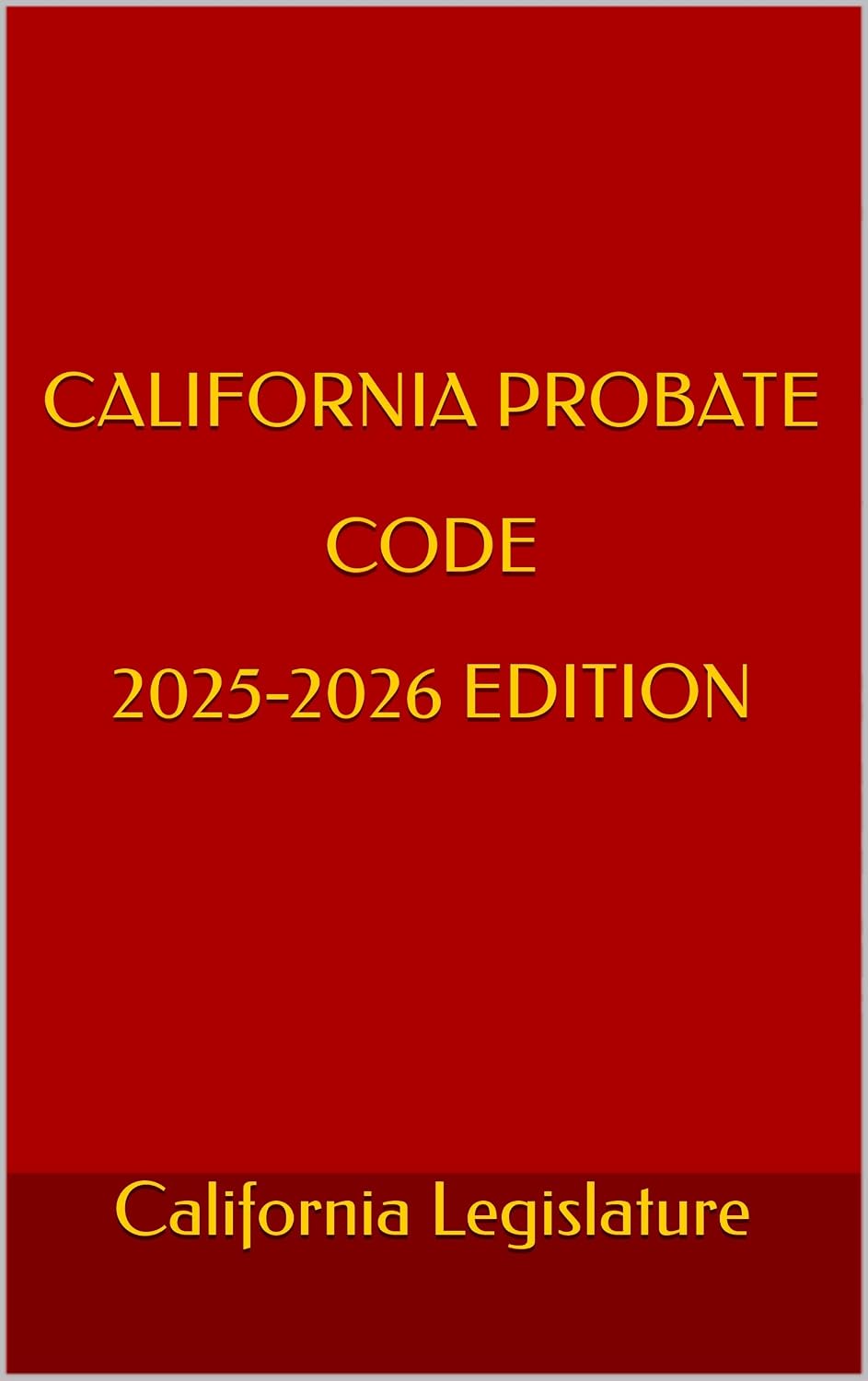 CALIFORNIA PROBATE CODE 2025-2026 EDITION (English Edition) baixar livro de graça