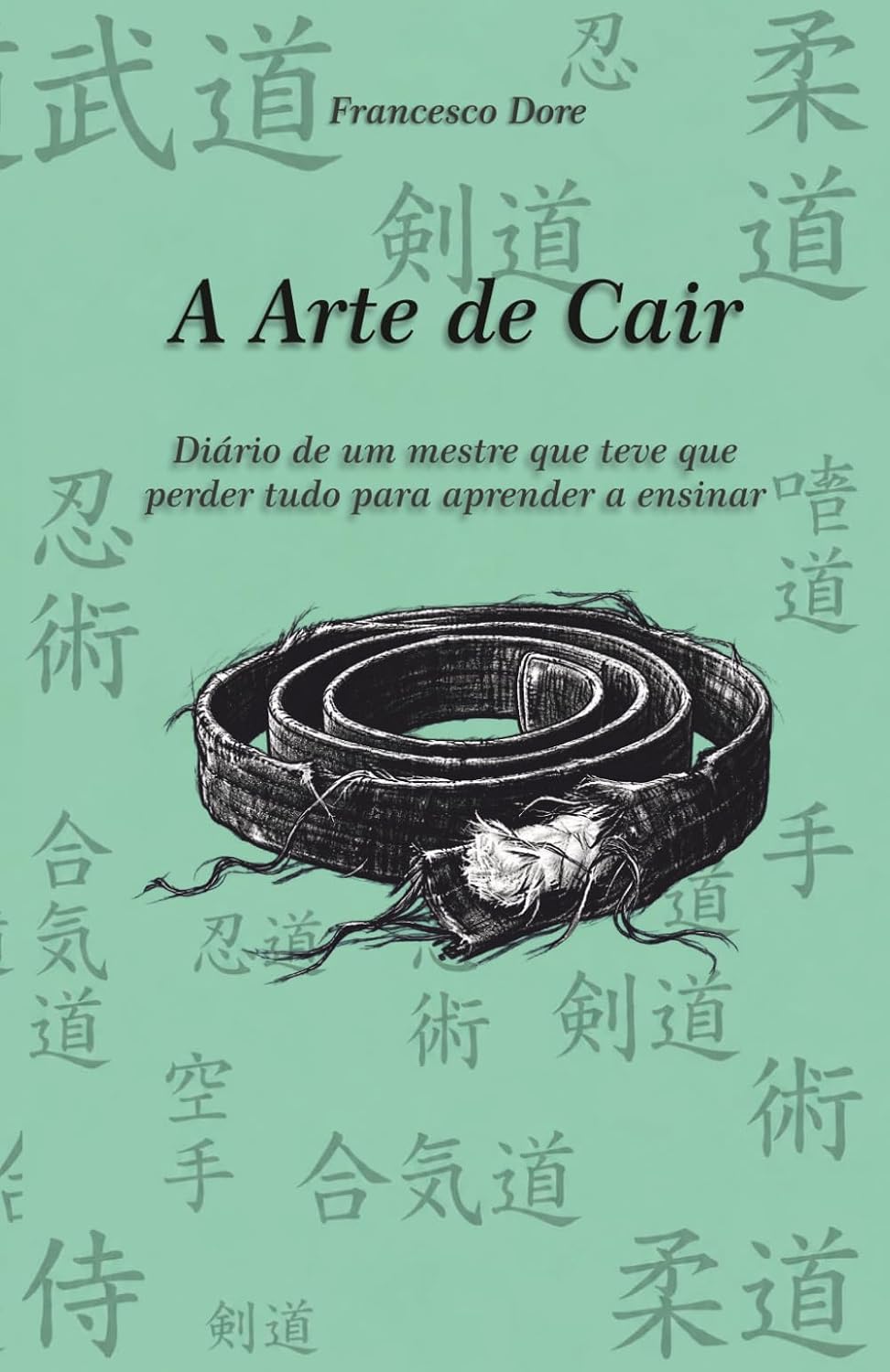 capítulo por capítulo baixar A Arte de Cair: Diário de um mestre que teve que perder tudo para aprender a ensinar (Kintsugi) (Portuguese Edition)