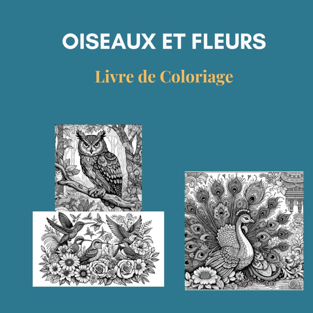 ler totalmente LIVRE DE COLORIAGE OISEAUX ET FLEURS: livre de coloriage pour adultes pour le soulagement du stress et la relaxation. (French Edition)